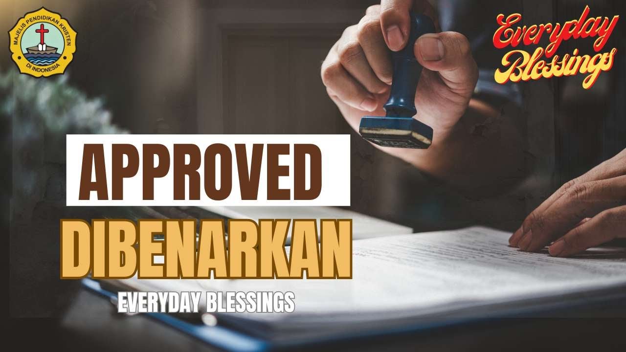 Everyday Blessing: DIBENARKAN (APPROVED)