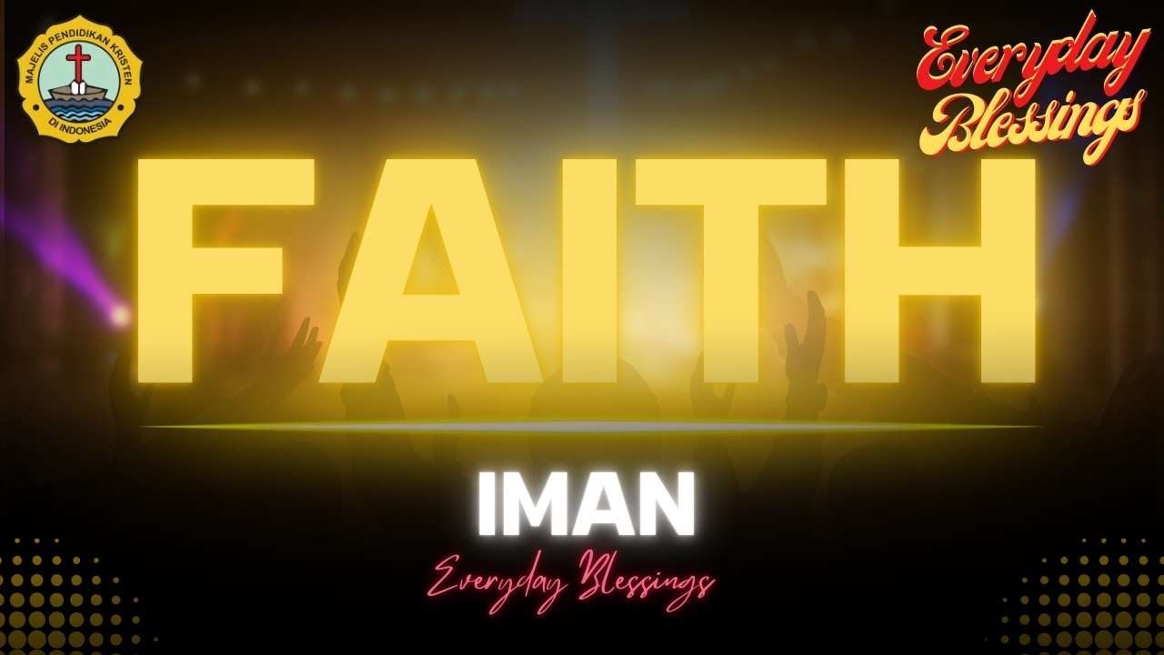 Everyday Blessing: IMAN ( FAITH )