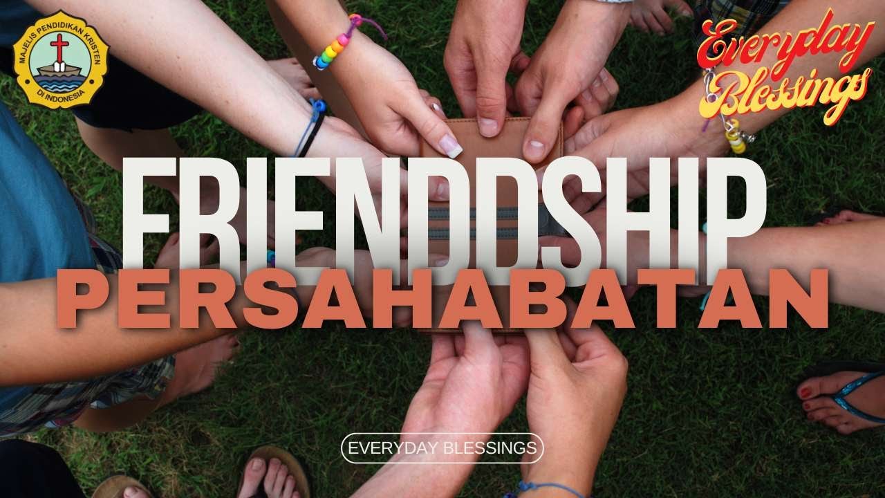 Everyday Blessing: Friendship (Persahabatan)