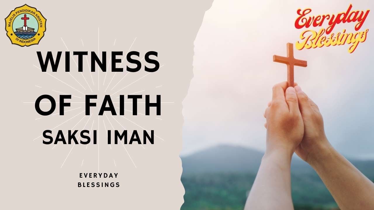 Everyday Blessing: SAKSI IMAN (WITNESS OF FAITH)