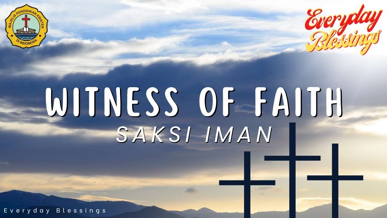Everyday Blessing: SAKSI IMAN ( WITNESS OF FAITH )