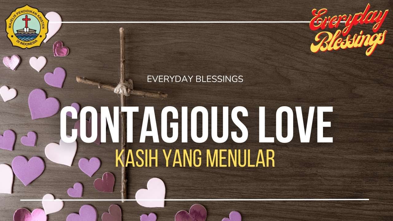 Everyday Blessing: Contagious Love (Kasih yang Menular)