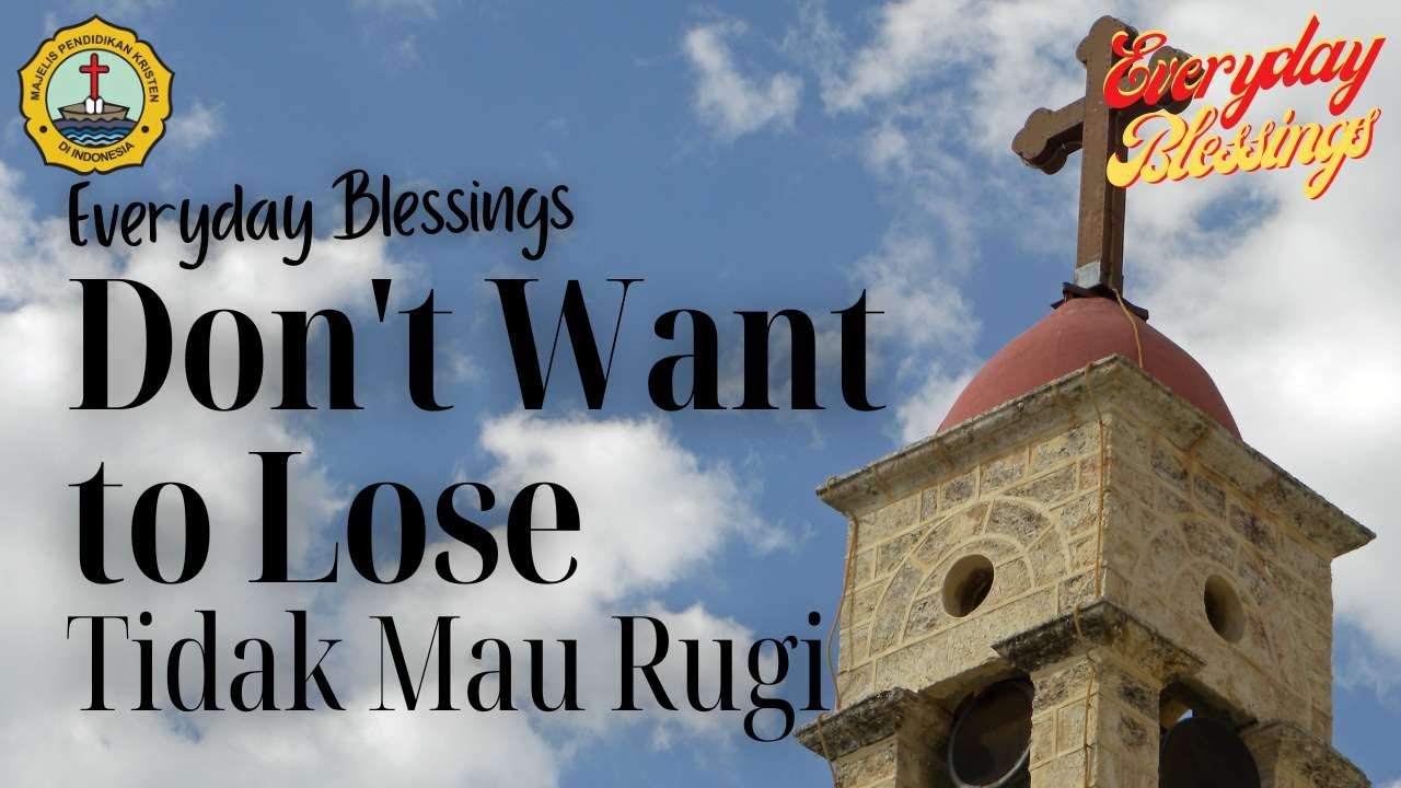 Everyday Blessing: Don’t Want to Lose (Tidak Mau Rugi)