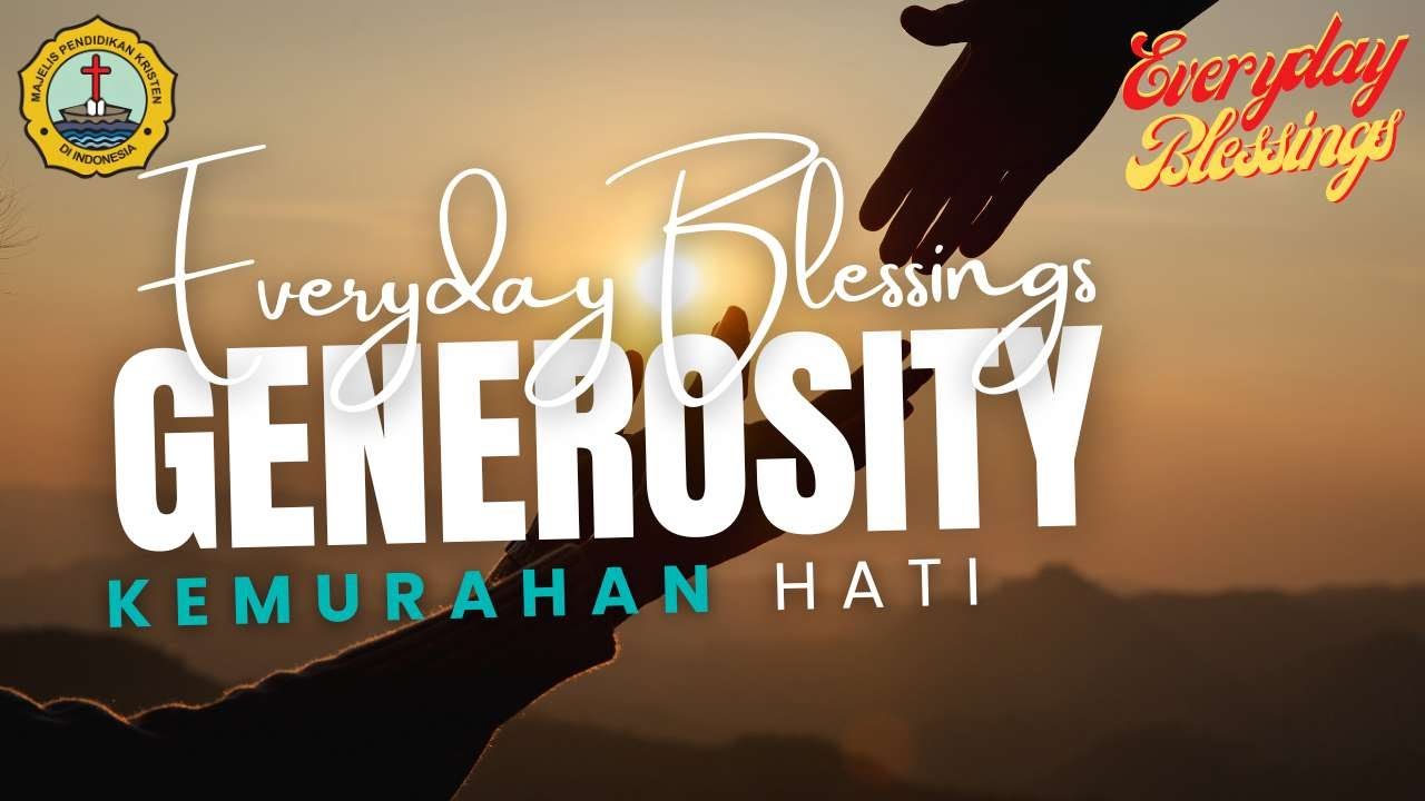 Everyday Blessing: KEMURAHAN HATI (GENEROSITY)