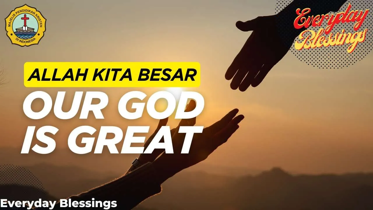 Everyday Blessing: ALLAH KITA BESAR (OUR GOD IS GREAT)