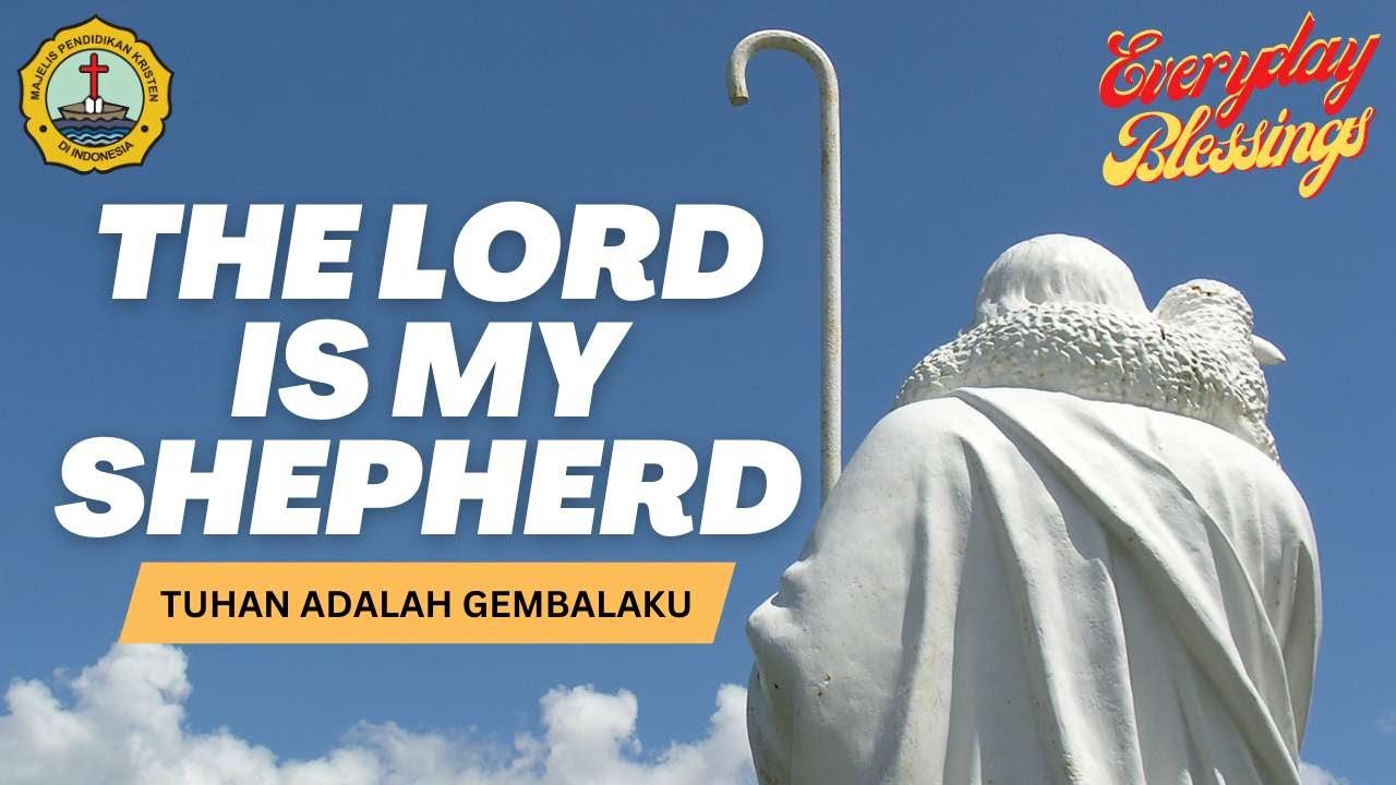 Everyday Blessing: TUHAN ADALAH GEMBALAKU (THE LORD IS MY SHEPHERD )
