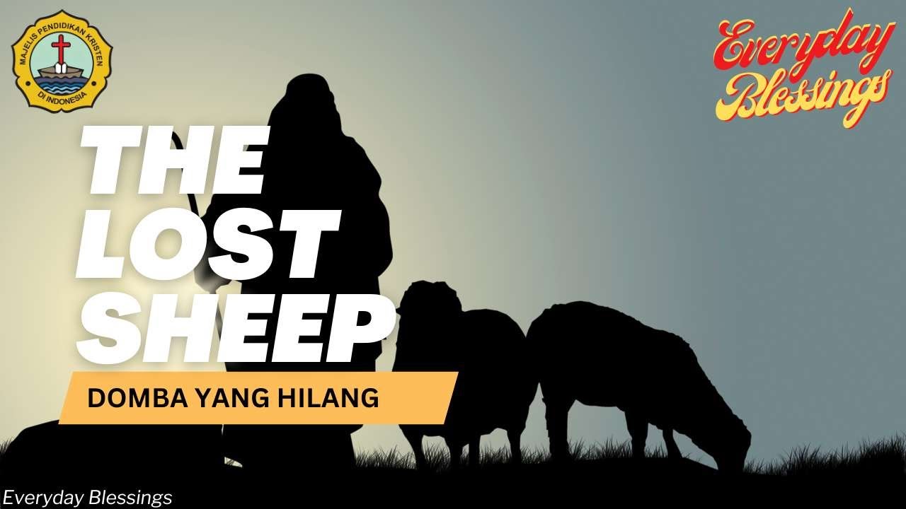 Everyday Blessing: DOMBA YANG HILANG (THE LOST SHEEP)
