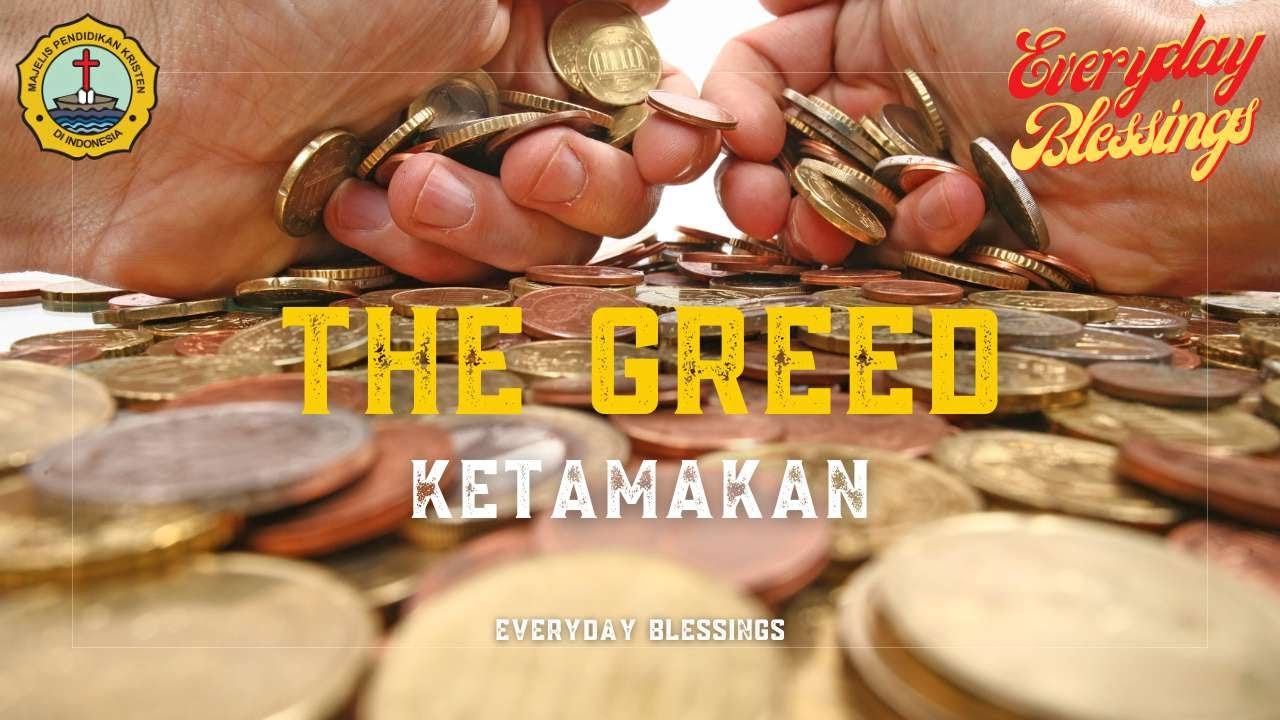 Everyday Blessing: KETAMAKAN (THE GREED)